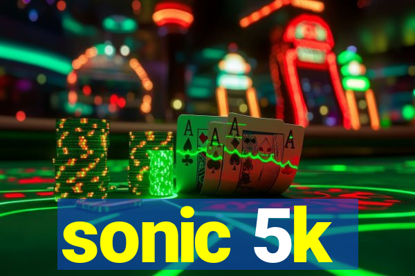 sonic 5k